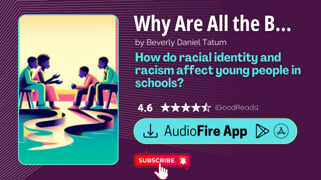Why Are All the Black Kids Sitting Together in the Cafeteria? by Beverly Daniel Tatum