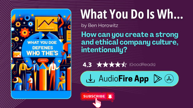 What You Do Is Who You Are by Ben Horowitz