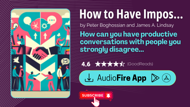 How to Have Impossible Conversations by Peter Boghossian and James A. Lindsay