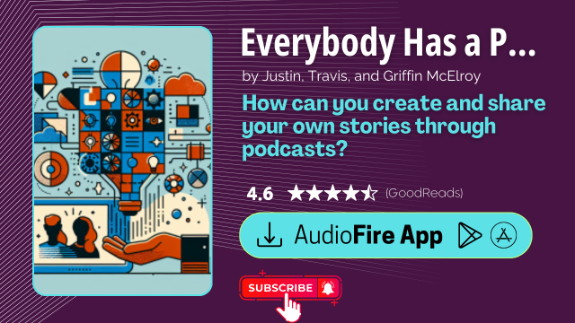 Everybody Has a Podcast (Except You) by Justin