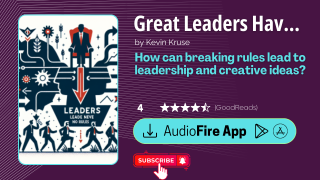 Great Leaders Have No Rules by Kevin Kruse