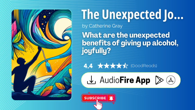 The Unexpected Joy of Being Sober by Catherine Gray