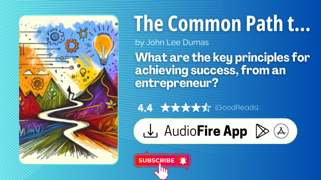 The Common Path to Uncommon Success by John Lee Dumas