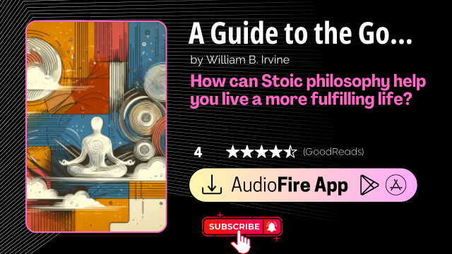 A Guide to the Good Life by William B. Irvine