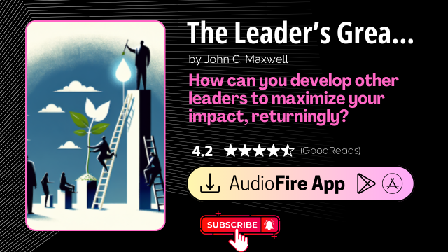 The Leader’s Greatest Return by John C. Maxwell