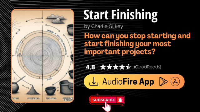 Start Finishing by Charlie Gilkey