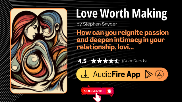 Love Worth Making by Stephen Snyder