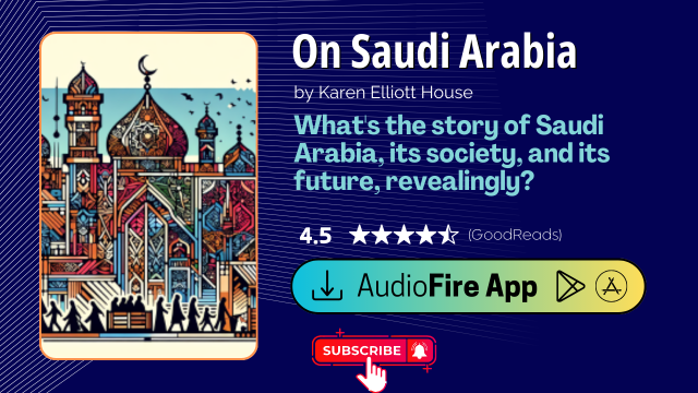 On Saudi Arabia by Karen Elliott House