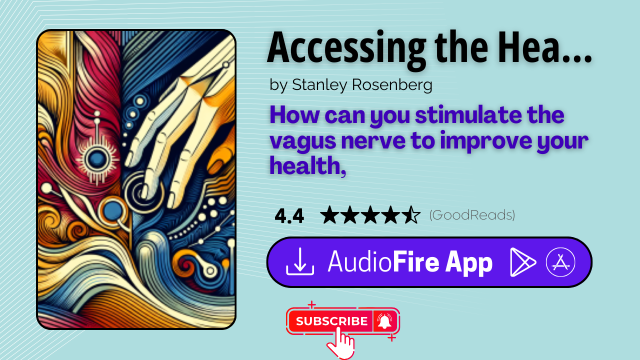 Accessing the Healing Power of the Vagus Nerve by Stanley Rosenberg