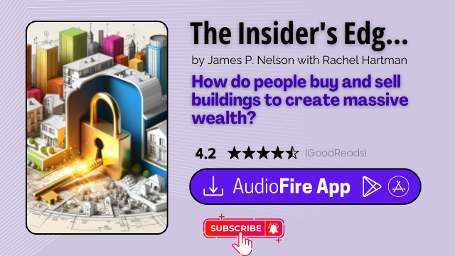 The Insider's Edge to Real Estate Investing by James P. Nelson with Rachel Hartman
