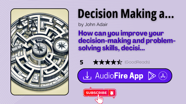 Decision Making and Problem Solving by John Adair