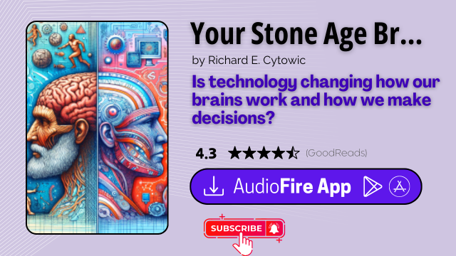 Your Stone Age Brain in the Screen Age by Richard E. Cytowic
