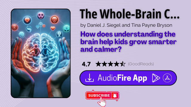 The Whole-Brain Child by Daniel J. Siegel and Tina Payne Bryson