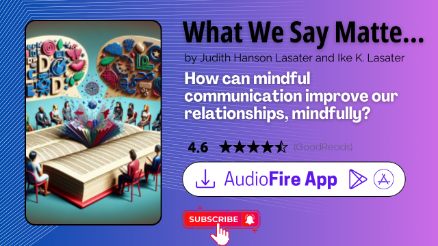 What We Say Matters by Judith Hanson Lasater and Ike K. Lasater