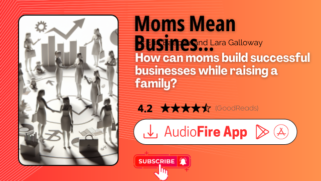Moms Mean Business by Erin Baebler and Lara Galloway