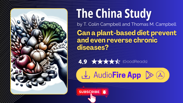 The China Study by T. Colin Campbell and Thomas M. Campbell