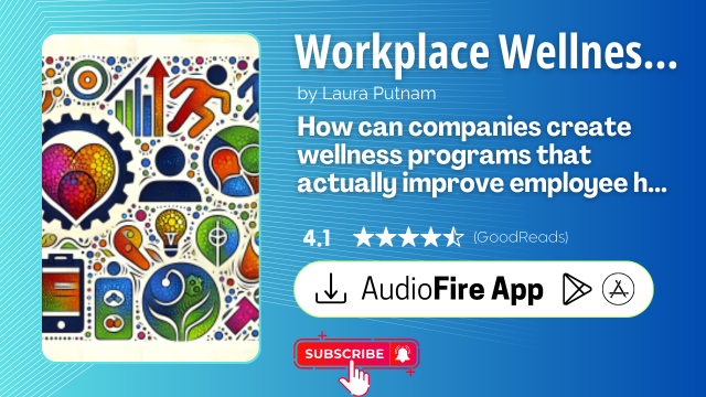 Workplace Wellness that Works by Laura Putnam