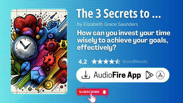 The 3 Secrets to Effective Time Investment by Elizabeth Grace Saunders